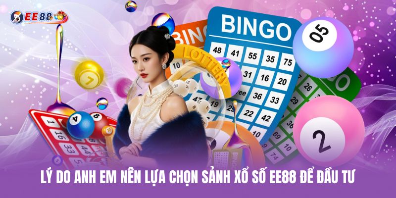 Lý do anh em nên lựa chọn sảnh xổ số ee88 dễ đầu từ ly-do-anh-em-nen-lua-chon-sanh-xo-so-ee88-de-dau-tu