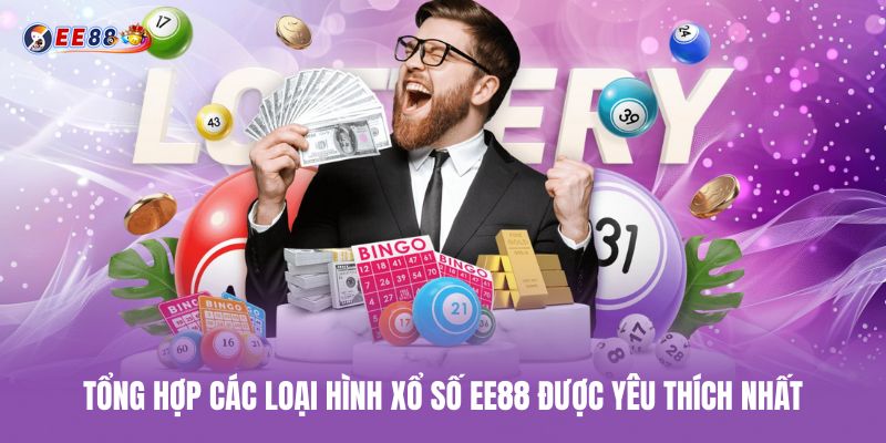 Tổng hợp các loại hình xổ số ee88 được yêu thích nhất tong-hop-cac-loai-hinh-xo-so-ee88-duoc-yeu-thich-nhat